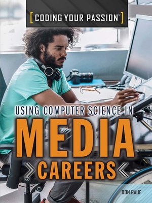 cover image of Using Computer Science in Media Careers
